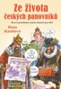ZE ŽIVOTA ČESKÝCH PANOVNÍKŮ