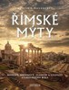 ŘÍMSKÉ MÝTY: BOHOVÉ, HRDINOVÉ, ZLODUŠI..
