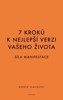 7 KROKŮ K NEJLEPŠÍ VERZI VAŠEHO ŽIVOTA