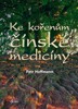 KE KOŘENŮM ČÍNSKÉ MEDICÍNY