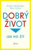 DOBRÝ ŽIVOT - JAK HO ŽÍT