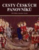 CESTY ČESKÝCH PANOVNÍKŮ