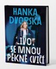HANKA DVORSKÁ — ŽIVOT SE MNOU PĚKNĚ CVIČÍ