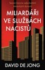 MILIARDÁŘI VE SLUŽBÁCH NACISTŮ