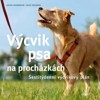 VÝCVIK PSA NA PROCHÁZKÁCH-2.VYDÁNÍ