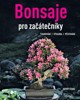 BONSAJE PRO ZAČÁTEČNÍKY - 2. VYDÁNÍ