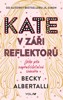 KATE V ZÁŘI REFLEKTORŮ-LÁSKA PÍŠE NEPŘEDVÍDATELNÉ SCÉNÁŘE