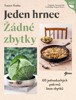 JEDEN HRNEC — ŽÁDNÉ ZBYTKY