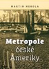 METROPOLE ČESKÉ AMERIKY