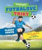 NEJLEPŠÍ FOTBALOVÉ TRIKY