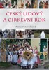 ČESKÝ LIDOVÝ A CÍRKEVNÍ ROK