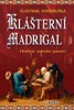 KLÁŠTERNÍ MADRIGAL    2.VYDÁNÍ