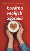 KAVÁRNA MALÝCH ZÁZRAKŮ