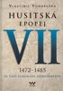 HUSITSKÁ EPOPEJ VII. 1472-1485-ZA ČASŮ VLADISLAVA JAGELONSK.