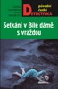 SETKÁNÍ V BÍLÉ DÁMĚ,S VRAŽDOU