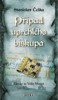 PŘÍPAD UPRCHLÉHO ARCIBISKUPA-ZLOČINY NA VELKÉ MORAVĚ