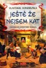 JEŠTĚ ŽE NEJSEM KAT / 2. VYDÁNÍ