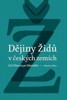 DĚJINY ŽIDŮ V ČESKÝCH ZEMÍCH