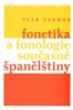 FONETIKA A FONOLOGIE SOUČASNÉ ŠPANĚLŠTINY