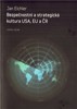 BEZPEČNOSTNÍ A STRATEGICKÁ KULTURA USA, EU A ČR
