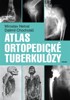 ATLAS ORTOPEDICKÉ TUBERKULÓZY