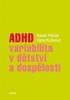 ADHD-VARIABILITA V DĚTSTVÍ A DOSPĚLOSTI
