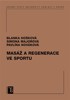 MASÁŽ A REGENERACE VE SPORTU 2.VYDÁNÍ