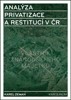 ANALÝZA PRIVATIZACE A RESTITUCÍ V ČR