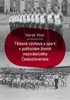 TĚLESNÁ VÝCHOVA A SPORT V POLITIC.ŽIVOTĚ MEZIVÁLEČ.ČESKOSLOV