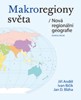 MAKROREGIONY SVĚTA/NOVÁ REGIONÁLNÍ GEOGRAFIE