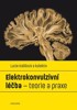 ELEKTROKONVULZIVNÍ LÉČBA-TEORIE A PRAXE