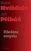 HLEDÁNÍ SMYSLU - ESEJISTICKÝ DIALOG