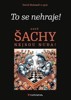 TO SE NEHRAJE ! ANEB ŠACHY NEJSOU NUDA