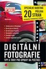 DIGITÁLNÍ FOTOGRAFIE-TIPY A TRIKY PRO ÚPRAVY NA POČÍTAČI
