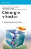 CHIRURGIE V KOSTCE   2.VYDÁNÍ