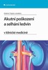 AKUTNÍ POŠKOZENÍ A SELHÁNÍ LEDVIN