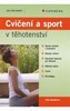 CVIČENÍ A SPORT V TĚHOTENSTVÍ