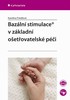 BAZÁLNÍ STIMULACE V ZÁKLADNÍ OŠETŘOVATELSKÉ PÉČI