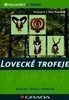 LOVECKÉ TROFEJE-MYSLIVOST V PRAXI