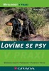 LOVÍME SE PSY-MYSLIVOST V PRAXI
