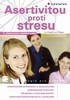 ASERTIVITOU PROTI STRESU