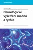 NEUROLOGICKÉ VYŠETŘENÍ SNADNO A RYCHLE
