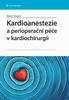 KARDIOANESTEZIE A PERIOPERAČNÍ PEČE V KARDIOCHIRURGII
