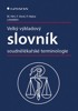 VELKÝ VÝKLADOVÝ SLOVNÍK SOUDNĚLÉKAŘSKÉ TERMINOLOGIE