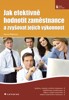 JAK EFEKTIVNĚ HODNOTIT ZAMĚSTNANCE A ZVYŠOVAT JEJICH VÝKONN.