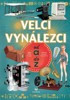 VELCÍ VYNÁLEZCI OD A DO Z