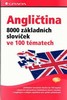 ANGLIČTINA-8000 ZÁKLADNÍCH SLOVÍČEK VE 100 TÉMATECH
