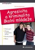 AGRESIVITA A KRIMINALITA ŠKOLNÍ MLÁDEŽE