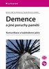 DEMENCE A JINÉ PORUCHY PAMĚTI-KOMUNIKACE A KAŽDODENNÍ PÉČE