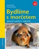 BYDLÍME S MORČETEM-AKTIVNĚ,PESTŘE,RADOSTNĚ